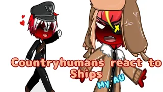 Countryhumans react to Ships || My AU // Part 2