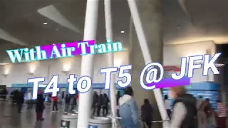 How to Move Terminal 4 to Terminal 5 with Airtrain @JFK March2020