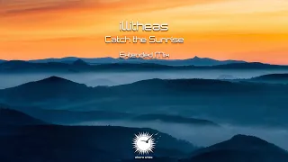 illitheas - Catch the Sunrise (Extended Mix)