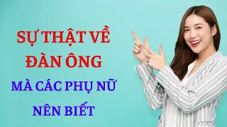 Sự thật về đàn ông mà phụ nữ nên biết | #quatangcuocsong #suthat