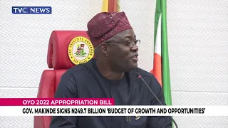 Governor Seyi Makinde Signs Oyo 2022 Appropriation Bill of N249.7B