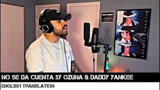 No Se Da Cuenta by Ozuna & Daddy Yankee (ENGLISH TRANSLATION)