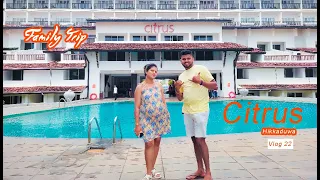 Citrus Hikkaduwa Hotel Trip with the Family❤️Vlog 22 හික්කඩවේ නිදහසේ 🌟World She Travel