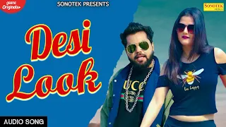 Desi Look | Anjali Raghav, Sunny Chaudhary | New Haryanvi Songs Haryanavi 2022 | Attitude Song