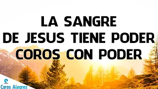 La Sanggre De Jesus Tiene Poder🔥Coros Con Poder🔥Coros Pentecostales De Avivamiento