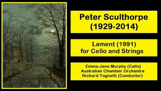 Peter Sculthorpe (1929-2014) - Lament (1991) - for Cello and Strings