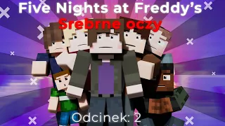 Five Nights at Freddy's Srebrne Oczy Odcinek 2
