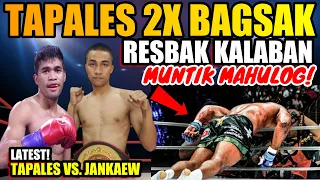 TAPALES 2X BAGSAK LUPIT RESBAK KALABAN MUNTIK MAHULOG SA RING | TAPALES vs JANKAEW