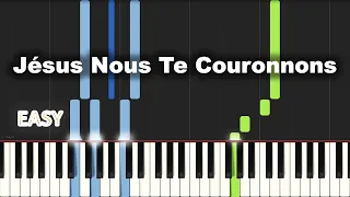 Jésus Nous Te Couronnons | EASY PIANO TUTORIAL BY Extreme Midi