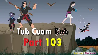 Dab Neeg Tub Cuam Dub (Part103) Kev Khaum Kev Npam 20/04/2022