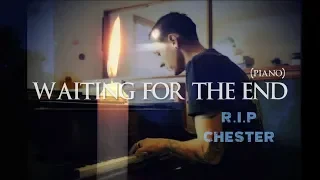 Waiting for the End - (Piano Version) R.I.P Chester Bennington