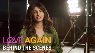 LOVE AGAIN – Behind the Scenes With Priyanka Chopra