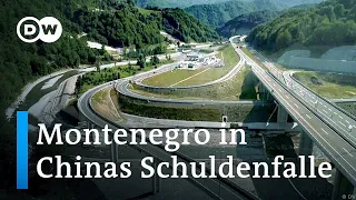 Montenegro bei China hochverschuldet: Kann das gut gehen? | DW Nachrichten