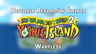 Historia Rekordów Świata Yoshi's Island Warpless