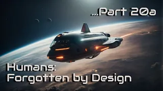 Humans: Forgotten by Design | Part 20a | HFY | A short Sci-Fi Story