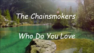 The Chainsmokers - Who do you love (Lyrics) ft. 5 Seconds of Summer