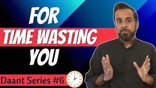 Daant series #6 - for time wasting you!