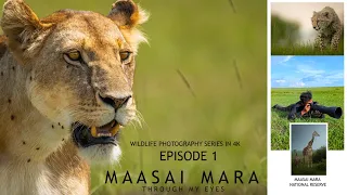 Wildlife Photography in Africa | Maasai Mara Through My Eyes Ep. 1 -  A Journey Begins