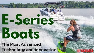 2017 Yamaha E-Series Boats -- The Most Advanced Technology and Innovation