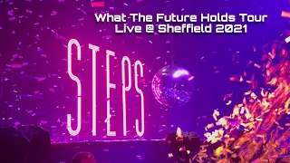 Steps - What The Future Holds Tour 2021 - Live in Sheffield (compilation)