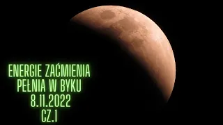 Zaćmienie księżyca i Pełnia w Byku 8.11.22 / tarot dla każdego znaku zodiaku cz.1