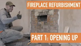 Fireplace Refurbishment - Part 1: Opening Up