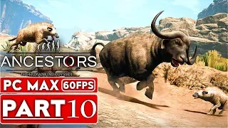 ANCESTORS THE HUMANKIND ODYSSEY Gameplay Walkthrough Part 10 [1080p HD 60FPS PC] - No Commentary