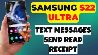 Samsung S22 Ultra How to Enable/Disable Text Messages Send Read Receipt