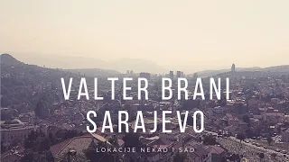 Valter Brani Sarajevo Lokacije Nekad I Sad ( Walter Defends Sarajevo , Locations Then And Now )