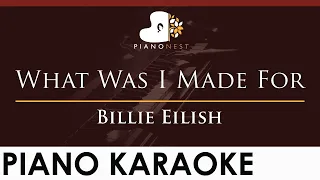 Billie Eilish - What Was I Made For - HIGHER Key (Piano Karaoke Instrumental)
