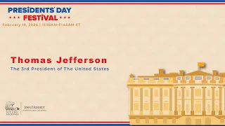 President Thomas Jefferson - 2024 Presidents' Day Festival