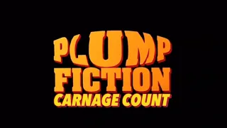 Plump Fiction (1998) Carnage Count