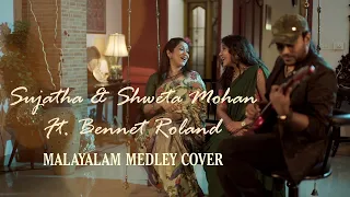 Sujatha Mohan & Shweta Mohan Feat. Bennet Roland | Malayalam Medley Cover