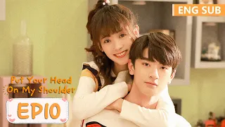 ENG SUB《致我们暖暖的小时光 Put Your Head On My Shoulder》EP10——邢菲，林一 | 腾讯视频-青春剧场