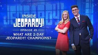 What are 2-day Jeopardy! Champions? | Inside Jeopardy! Ep. 49 | JEOPARDY!