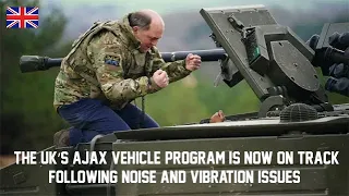 The UK’s Ajax vehicle program is now on track following noise and vibration issues