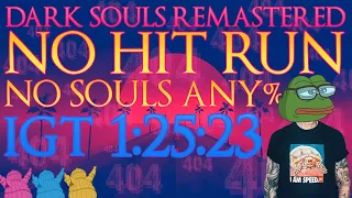 Dark Souls Remastered Any% No Souls No Hit run IGT 1:25:23