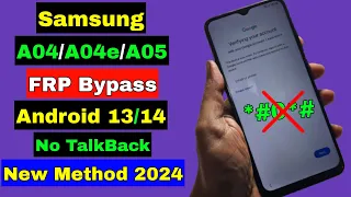 Samsung A04/A04E/A05 FRP Bypass 2024 Android 13/14 | Samsung A05 FRP Unlock | No *#0*# | New Method