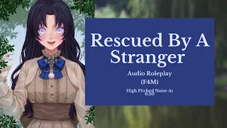 Rescued By A Stranger | Knight/Empress Series P1 | Audio RP/Drama [F4M][Noise Warning 6:20 Mins]