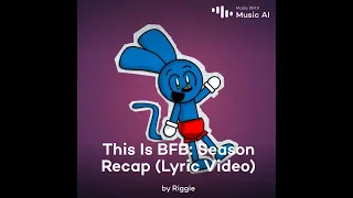 Riggy sing's This is BFB: season recap (Lyric Video)