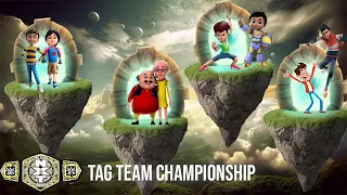 Rudra & Shiva vs Kicko & Vir the Robot boy vs Motu & Patlu vs Ekans & Gopal(Golmaal jr) - Tag titles