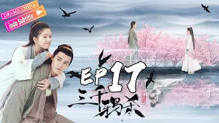 Cinta Seribu Tahun丨EP17丨Lusi Zhao&Yecheng Zheng丨Love of Thousand Years丨Drama China