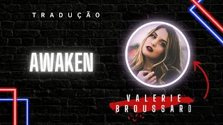 Awaken | Valerie Broussard (League of Legends) [LEGENDADO/TRADUÇÃO]