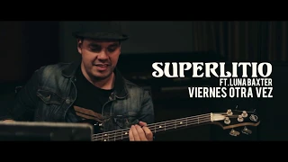 Superlitio - Viernes Otra Vez ft. Luna Baxter (Versión Acústica)