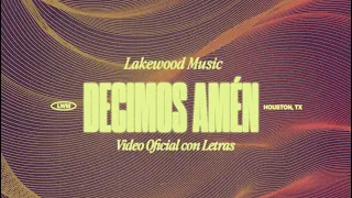 Decimos Amén | Oficial Video con Letras | Lakewood Music
