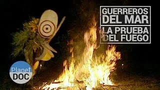 La Prueba del Fuego. Guerreros del Mar | Tribus y Etnias - Planet Doc