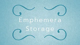 My Ephemera Storage Solution