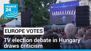 TV election debate in Hungary draws criticism • FRANCE 24 English