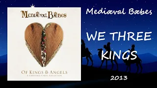 Mediæval Bæbes - "We Three Kings" [2013]