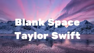 Taylor Swift - Blank Space (Lyrics)